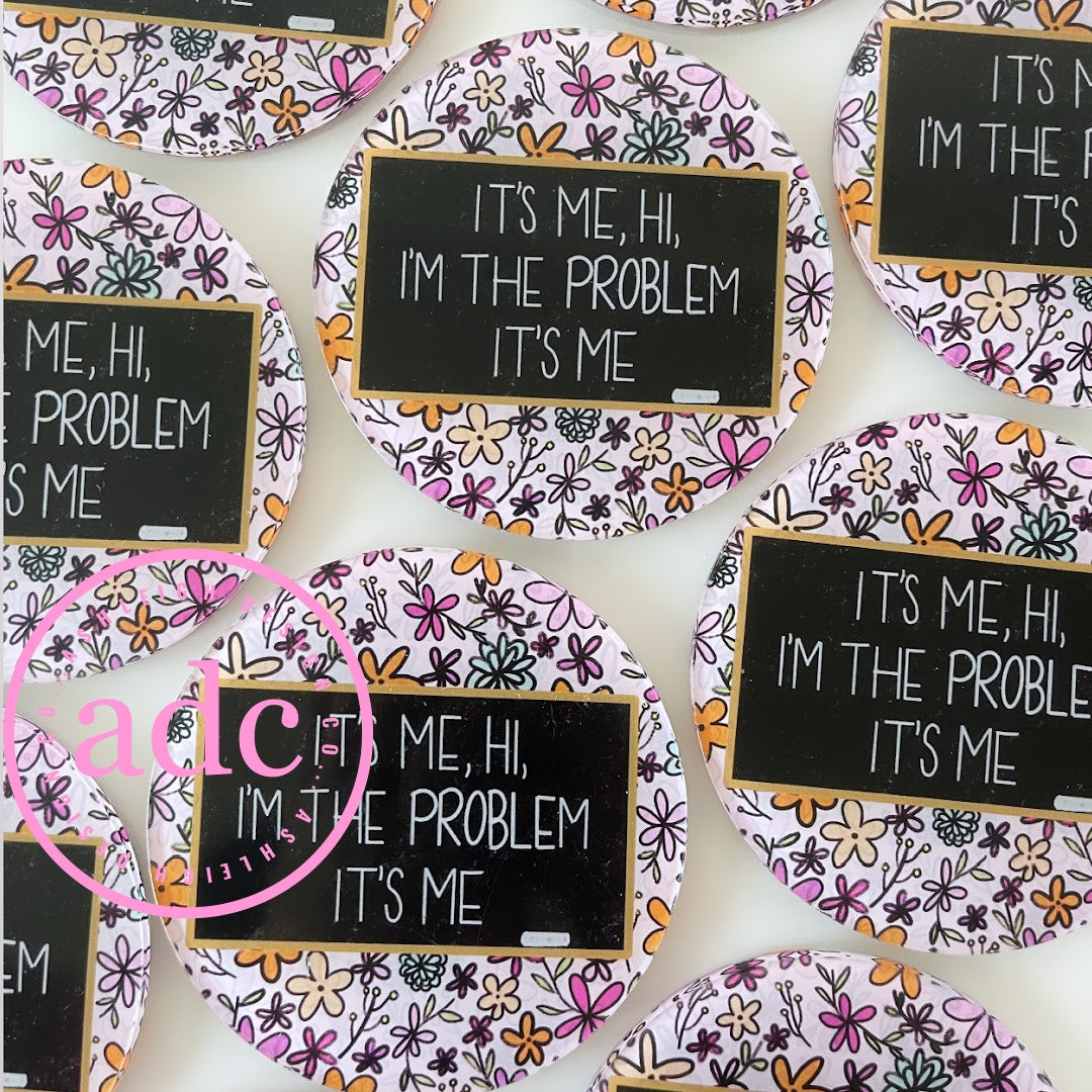 IM THE PROBLEM ITS ME Coasters - Set of 2